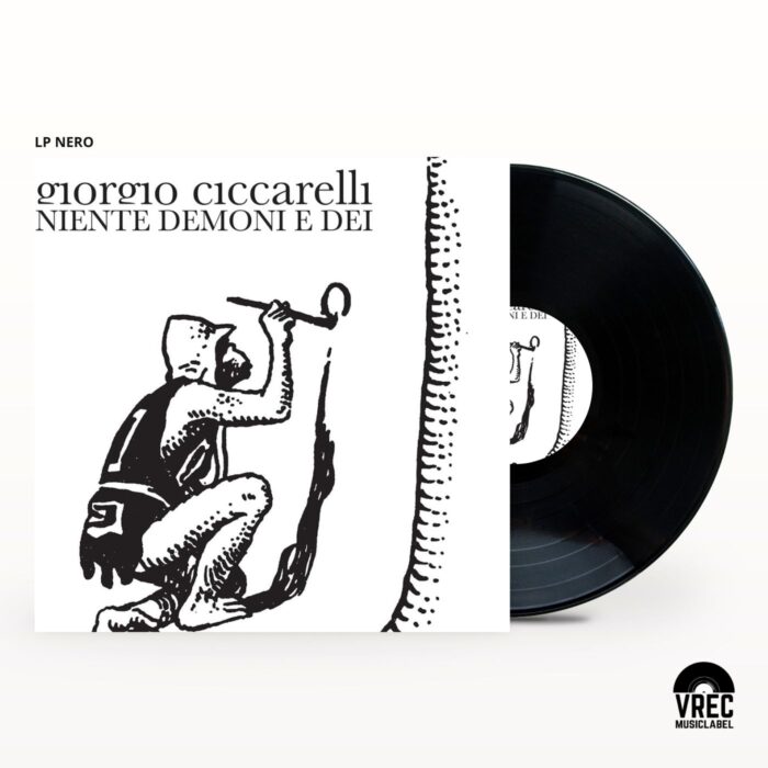 GIORGIO CICCARELLI - Niente Demoni e Dei (LP, 2021)