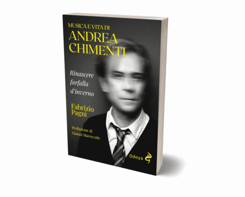 Musica e vita di ANDREA CHIMENTI di Fabrizio Pagni (LIBRO, Ed. Odoya - autografato)